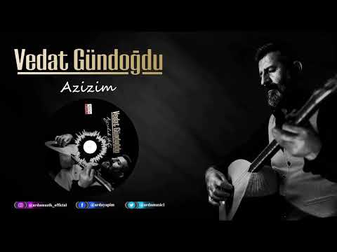 Vedat Gündoğdu | Azizim | 2022 Arda Müzik