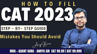 CAT 2023 Registration: How to Fill CAT Form: Step By Step Guide: Mistakes that can affect: Amiya