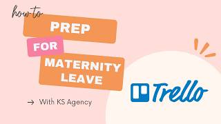 How to Plan Maternity Leave in Your Business (Trello Template Walkthrough)