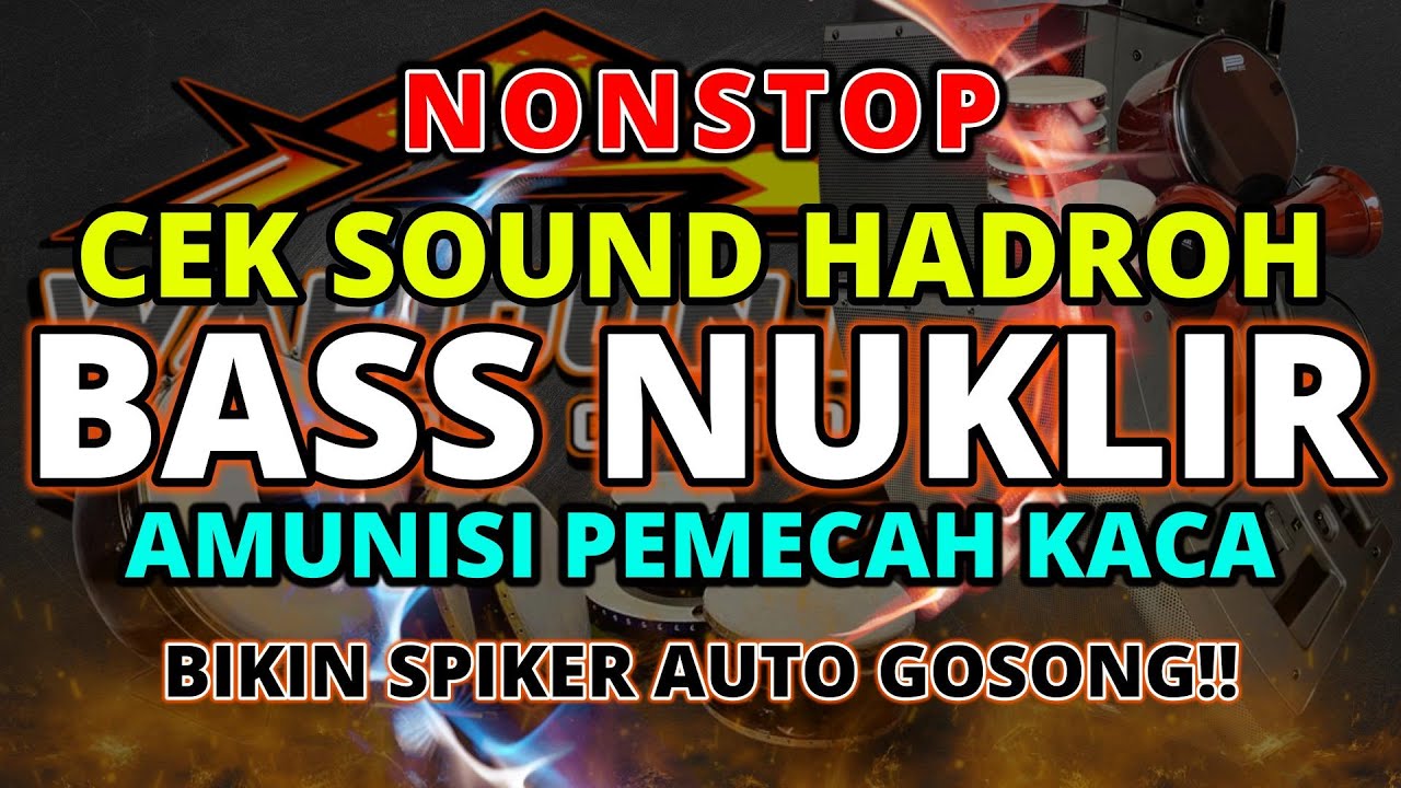 CEK SOUND HADROH FULLBASS NONSTOP! HADROH VIRALL 2026