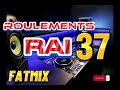 RoulementN⁰ 37 ( RAI ) spécial Dj . 100 %  Algérien