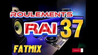 RoulementN⁰ 37 ( RAI ) spécial Dj . 100 %  Algérien