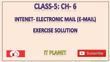 Class 5: Ch 6: Internet-Electronic Mail (E-Mail) Exercise solution