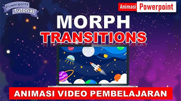 MEMBUAT ANIMASI KEREN PADA POWERPOINT [MORPH TRANSITIONS]