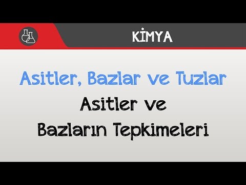 Asitler, Bazlar ve Tuzlar - Asitler ve Bazların Tepkimeleri