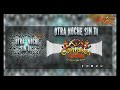 OTRA NOCHE SIN TI {VIDEO LYRICS}