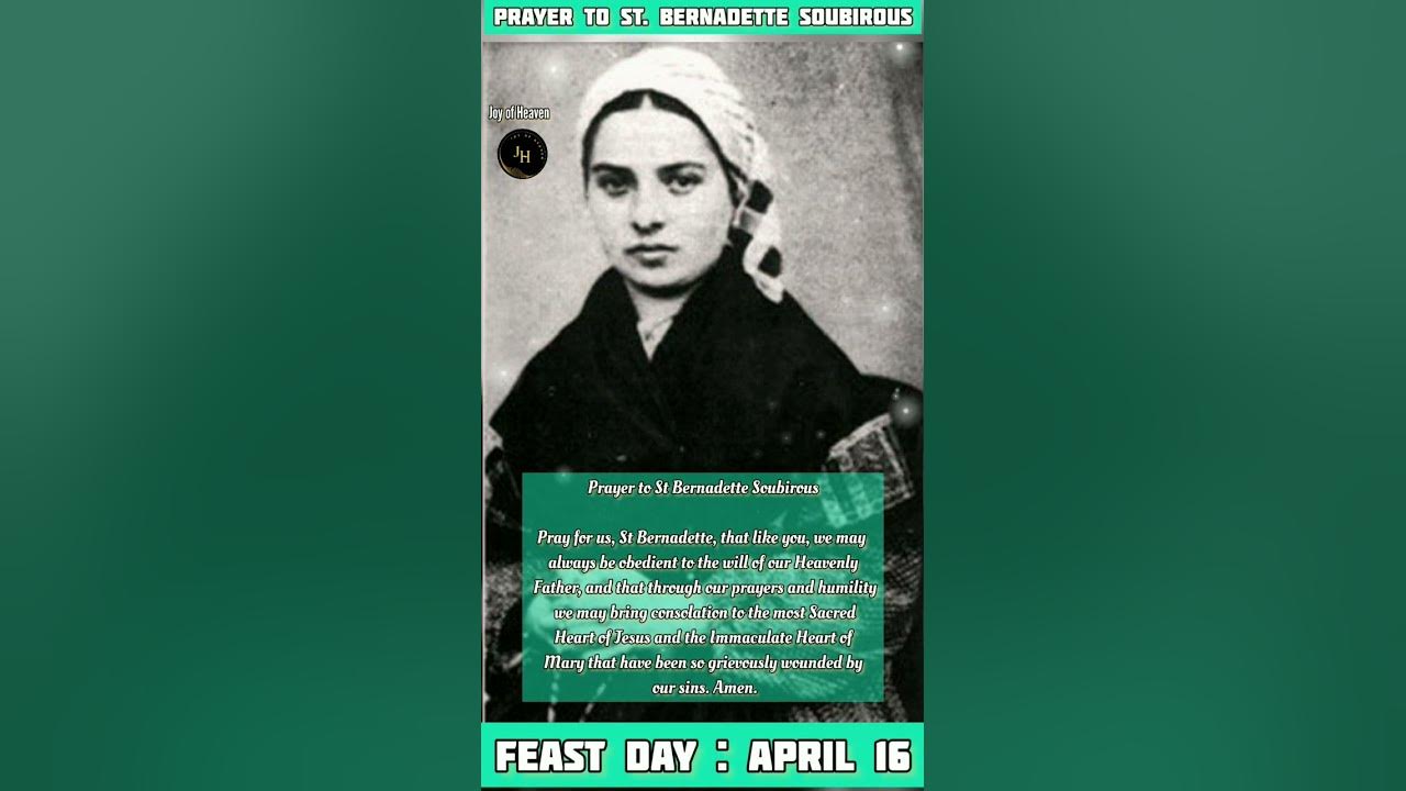 Prayer to ST. BERNADETTE SOUBIROUS || Feast Day : April 16 - YouTube