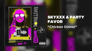 SKYXXX & Party Favor - Chicken Dinner [Official Audio]