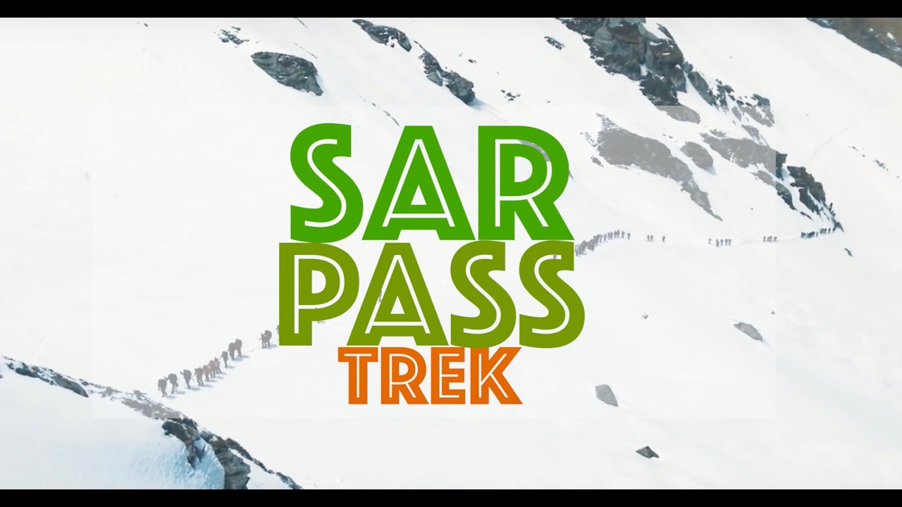 Sar Pass Trek  Kasol  Parvati valley  April to June