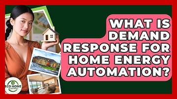 What Is Demand Response For Home Energy Automation? - Eco Home Blueprint