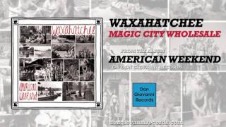 Video thumbnail of "Waxahatchee - Magic City Wholesale (Official Audio)"