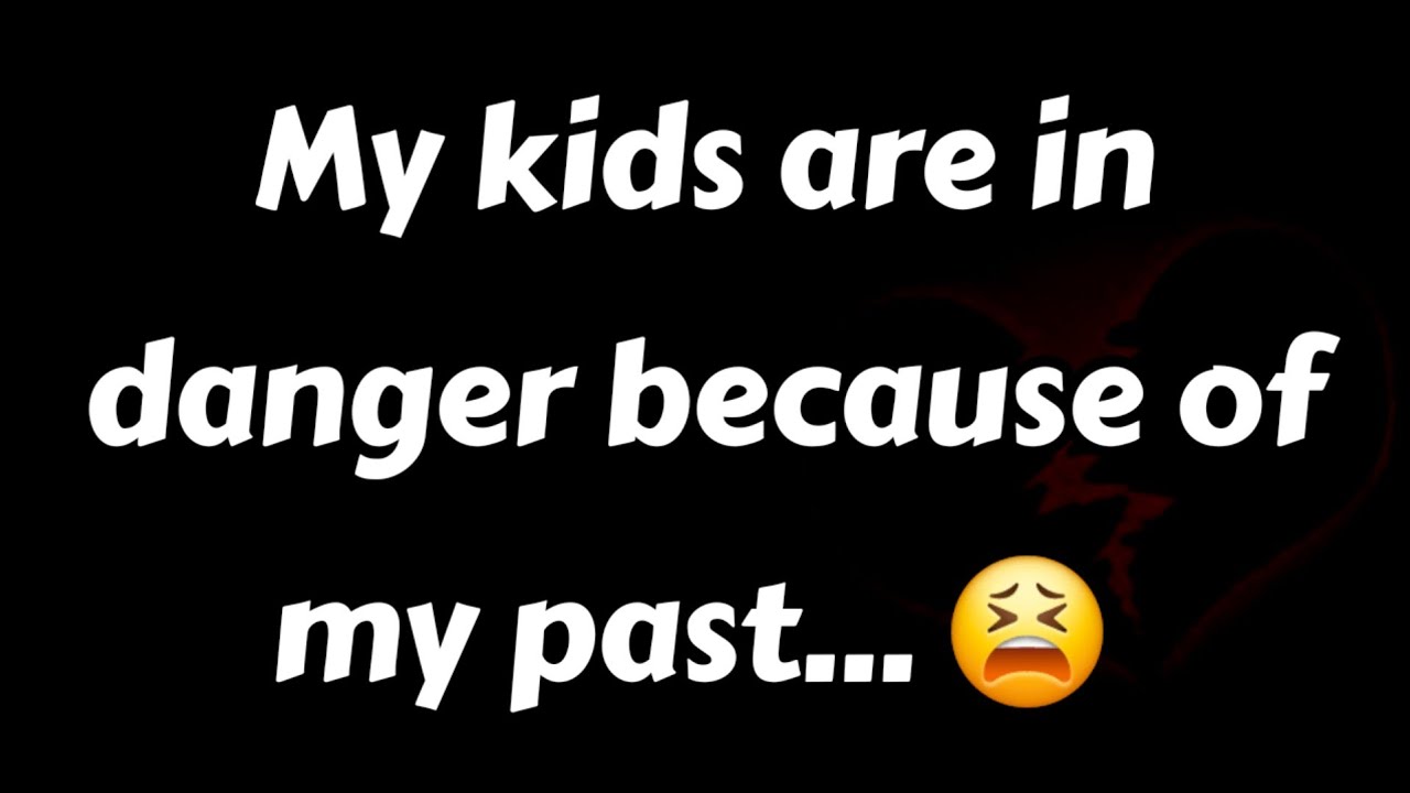 Мои дети в опасности из-за моего прошлого... 😫😥😢😭😱😲😳 || Пишите в личные сообщения, чтобы выразить...
