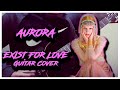 Exist for Love - AURORA (Guitar Cover)