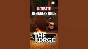 ULTIMATE BEGINNERS GUIDE THE FORGE