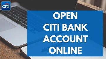 How To Open Citi Bank Account Online 2023 (Quick & Easy!)