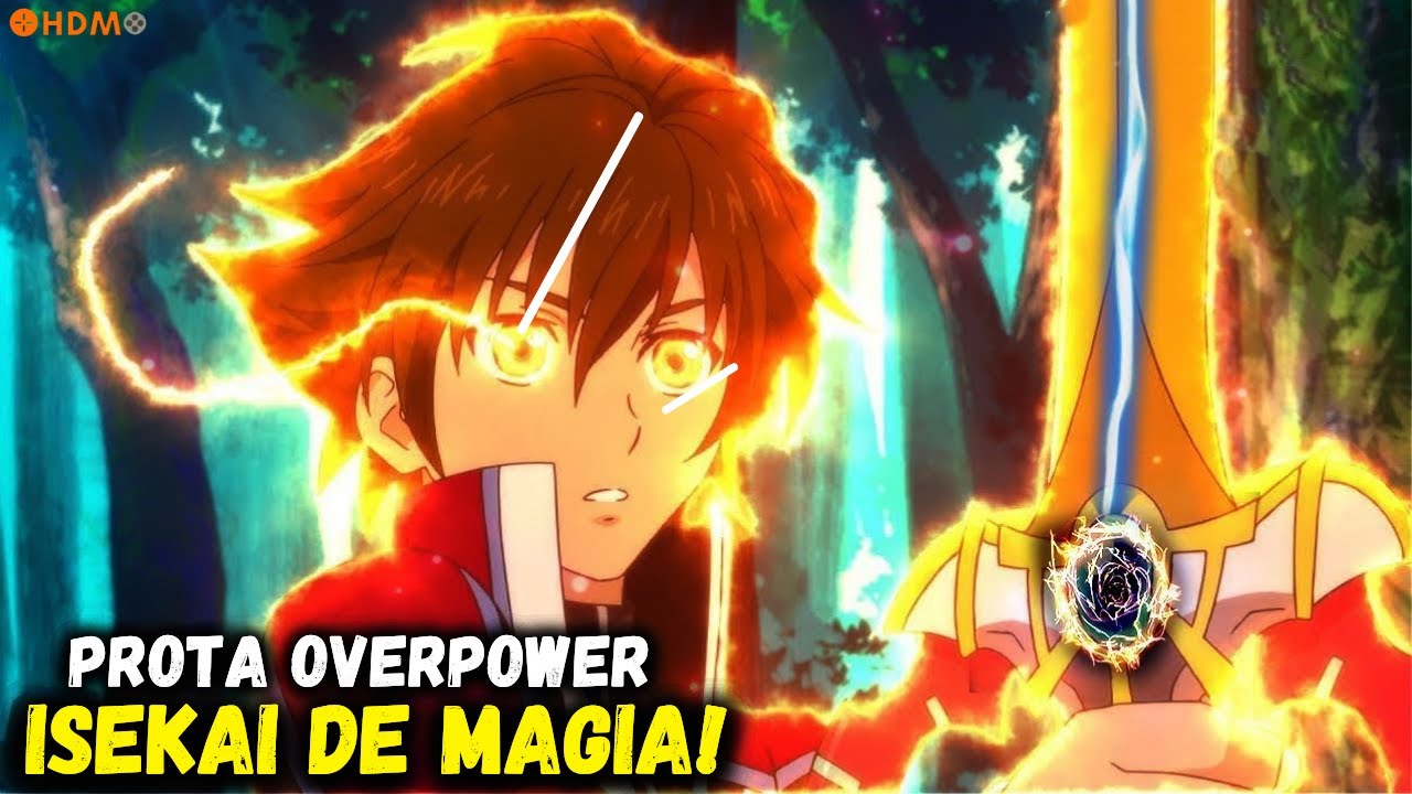 5 Animes ISEKAI de MAGIA onde o Protagonista OVERPOWER FICA COM A 10/10 ...
