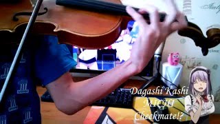 Dagashi Kashi Op Michi Checkmate? Violin Cover By S1Owzadrot