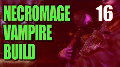 Skyrim Necromage Vampire Build Walkthrough Part 16: Plan B, Halted Stream Camp