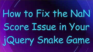 How to Fix the NaN Score Issue in Your jQuery Snake Game