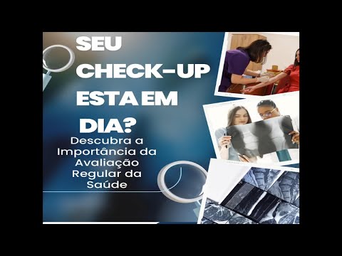 Check-up Completo: A Importância da Avaliação Regular da Saúde