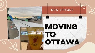 LEAVING WINNIPEG MANITOBA TO OTTAWA ONTARIO|| TOUGH DECISION I HAD TO MAKE|| CANADA TRAVEL VLOG