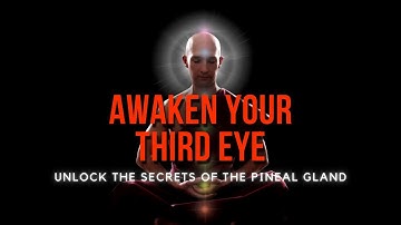 Unlocking the Mysteries of the Third Eye: Pineal Gland and Higher Consciousness