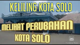 KELILING KOTA SOLO | Part 1
