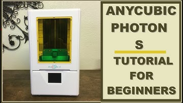 Anycubic Photon S  - Tutorial for Beginners April 26 2019   UPDATED