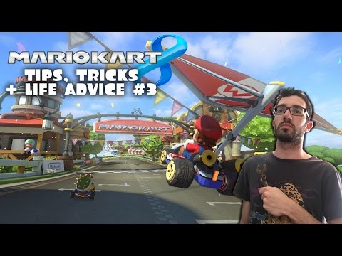 MARIO KART 8 TIPS, TRICKS AND LIFE ADVICE #3