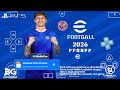 eFOOTBALL PES 2026 PPSSPP CAMERA PS5 ANDROID OFFLINE NEW KITS 2025/26 REAL FACES &amp; LATEST TRANSFERS