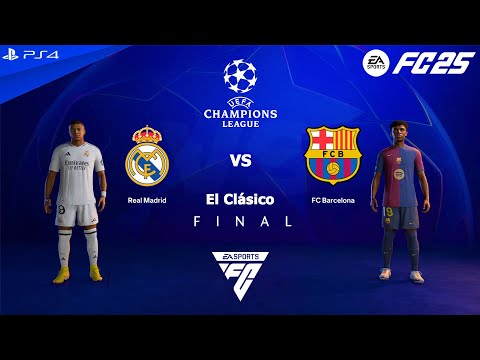 FC 25 PS4 - Real Madrid vs FC Barcelona | UEFA Champions