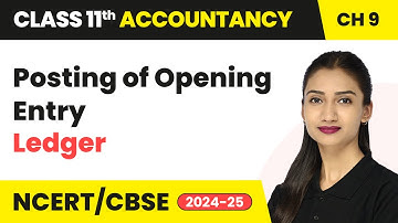 Posting of Opening Entry - Ledger | Class 11 Accountancy Chapter 9 | CBSE 2025-26