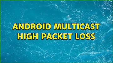 Android multicast high packet loss