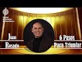 6 Pasos Para Triunfar - Juan Rosado D.I.P (SEN)