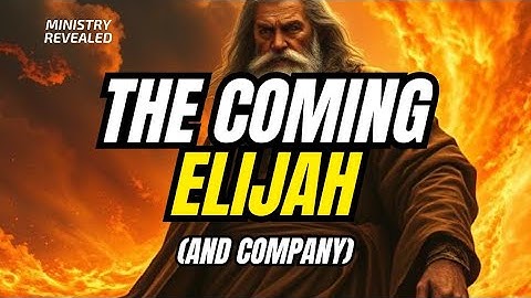 The Coming ELIJAH (and company)