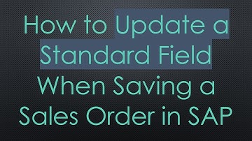 How to Update a Standard Field When Saving a Sales Order in SAP