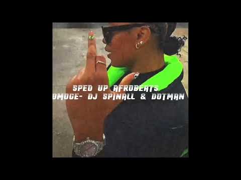 Omoge - Dj spinall & Dotman (sped up)