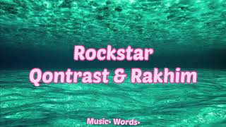 Qountrast & Rakhim - Rockstar (#Lyrics, #текст #песни, #караоке)