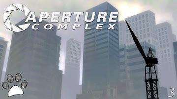 Aperture Complex - Part #3 | Portal 2
