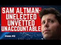 Episode 22  sam altman unelected unvetted unaccountable for humanity an ai safety podcast