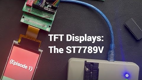 TFT displays: Interfacing the ST7789V