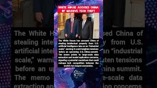 U.S. Accuses China of Stealing AI Technology Ahead of Major Summit