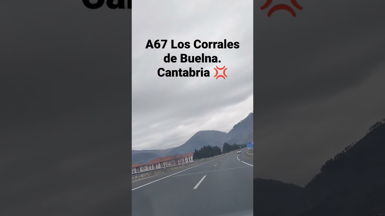 A67 Los Corrales de Buelna Cantabria 💢