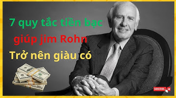 7 quy tắc tiền bạc - giúp jim Rohn trở nên giàu có