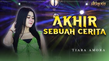 AKHIR SEBUAH CERITA - Tiara Amora - ATLANTIS 32