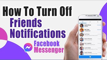 How To Turn Off Friends Notifications In Messenger