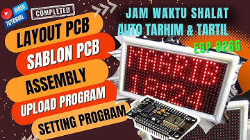 Tutorial lengkap membuat Jam waktu sholat JWS ESP8266 Satu Panel P10 auto Tartil dan Tarhim