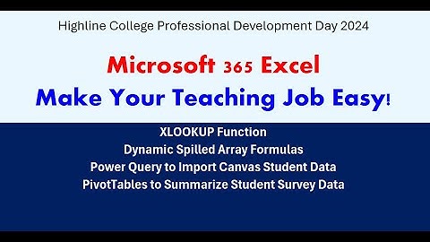 Excel 365 to Make Your Teaching Job Easy: Dynamic Spilled Arrays, XLOOKUP, Power Query & PivotTables