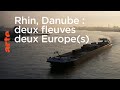 Rhin et Danube : deux fleuves, deux Europe(s) ? - Le dessous des cartes | ARTE