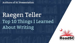 Authors of SC – Raegan Teller Top 10 Things I Learned About Writing